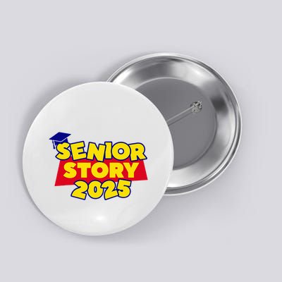 Senior 2025 Story Class Of 2025 Back To School 2025 Button