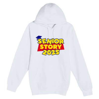 Senior 2025 Story Class Of 2025 Back To School 2025 Premium Pullover Hoodie