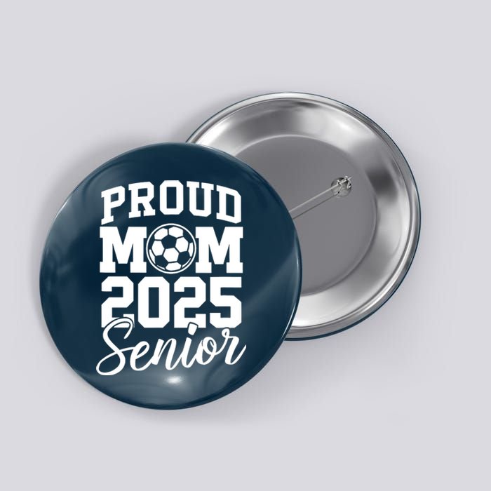 Senior 2025 Soccer Mom High School Graduation Outfit Proud Button