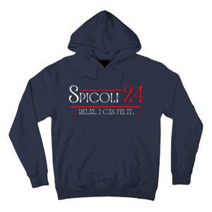 Spicoli 2024, Spicoli 24 Relax I Can Fix It. Meme Tall Hoodie