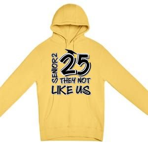 Senior 25 They Aren’T Like Us Graduation Premium Pullover Hoodie