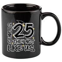 Senior 25 They Aren’T Like Us Graduation 11oz C Handle Ceramic Mug