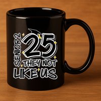 Senior 25 They Aren’T Like Us Graduation 11oz C Handle Ceramic Mug