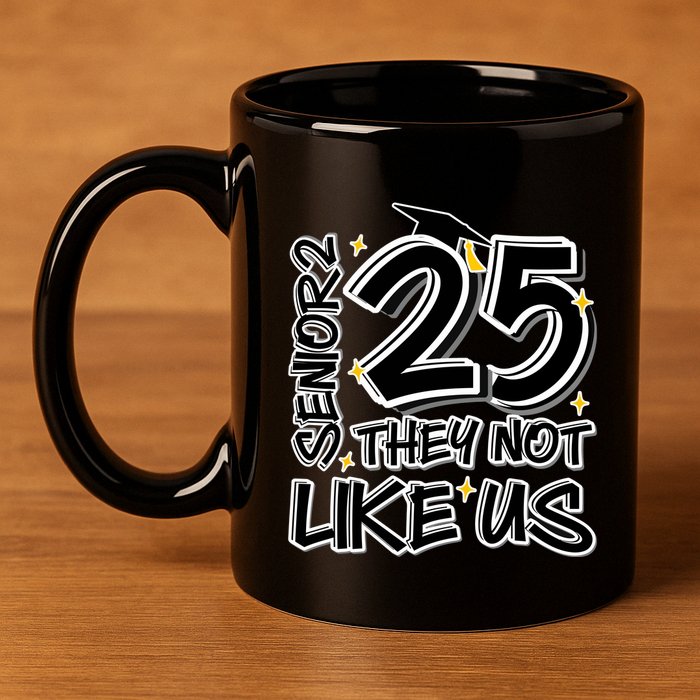 Senior 25 They Aren’T Like Us Graduation 11oz C Handle Ceramic Mug