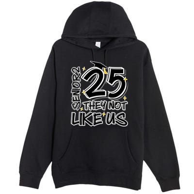 Senior 25 They Aren’T Like Us Graduation Premium Pullover Hoodie