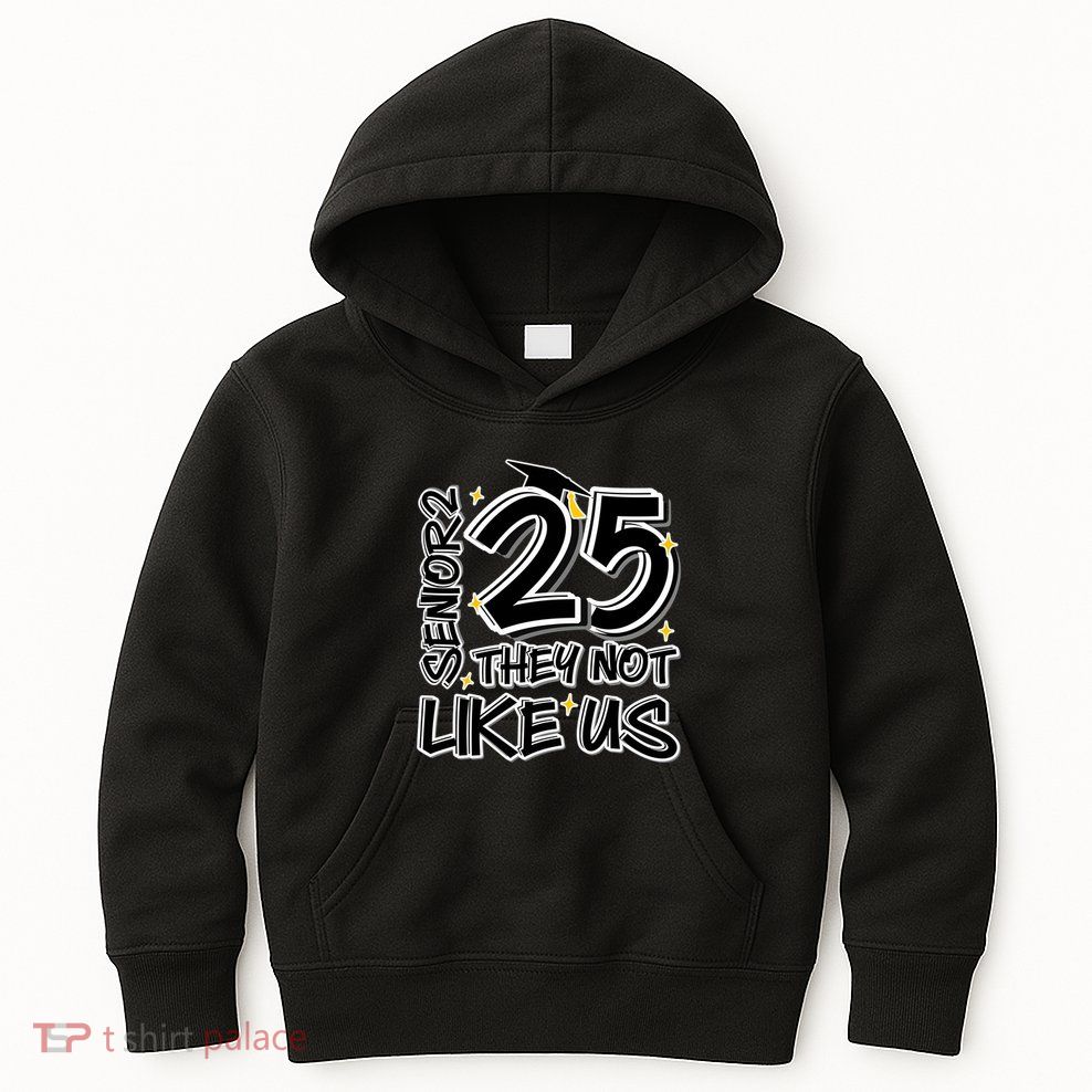 Senior 25 They Aren’T Like Us Graduation Kids Hoodie