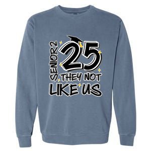 Senior 25 They Aren’T Like Us Graduation Garment-Dyed Sweatshirt