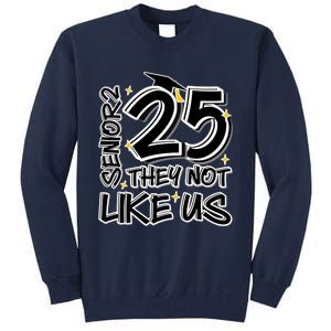 Senior 25 They Aren’T Like Us Graduation Tall Sweatshirt