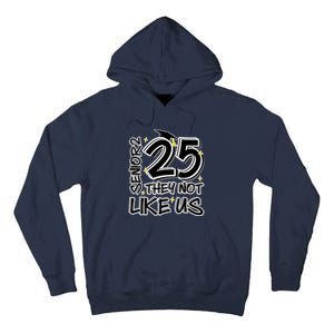 Senior 25 They Aren’T Like Us Graduation Tall Hoodie