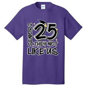 Senior 25 They Aren’T Like Us Graduation Tall T-Shirt