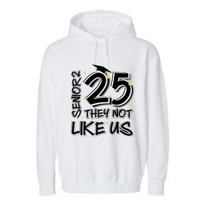 Senior 25 They Aren’T Like Us Graduation Garment-Dyed Fleece Hoodie