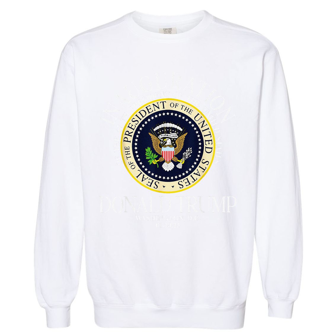 Seal 47th President Inauguration Day Donald Trump 2025 Garment-Dyed Sweatshirt