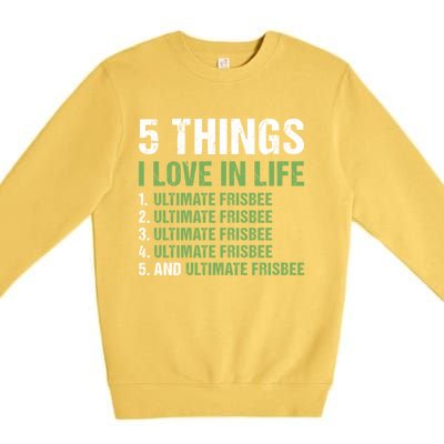 Sport 5 Things I Love In Life Ultimate Frisbee Gift Premium Crewneck Sweatshirt