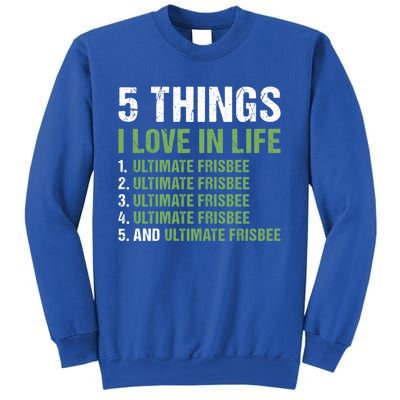 Sport 5 Things I Love In Life Ultimate Frisbee Gift Sweatshirt