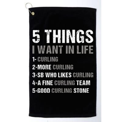 Sport 5 Things I Want In Life Curling Great Gift Platinum Collection Golf Towel