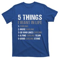 Sport 5 Things I Want In Life Curling Great Gift T-Shirt