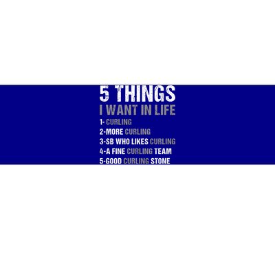 Sport 5 Things I Want In Life Curling Great Gift Bumper Sticker