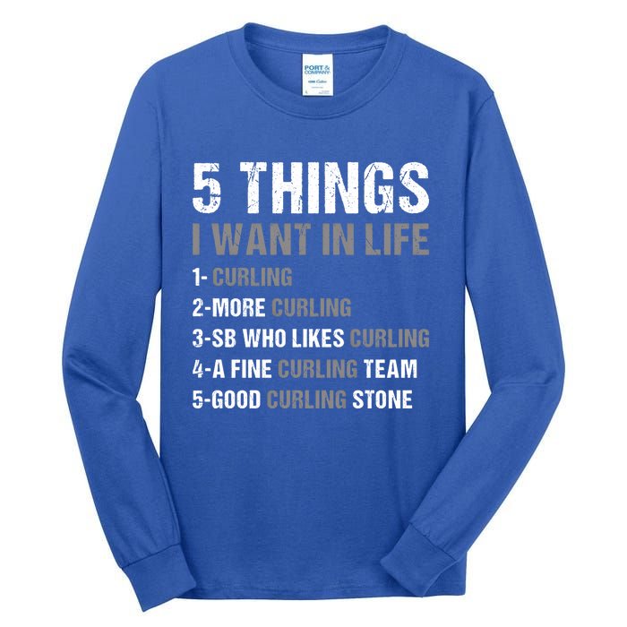 Sport 5 Things I Want In Life Curling Great Gift Tall Long Sleeve T-Shirt