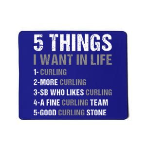 Sport 5 Things I Want In Life Curling Great Gift Mousepad