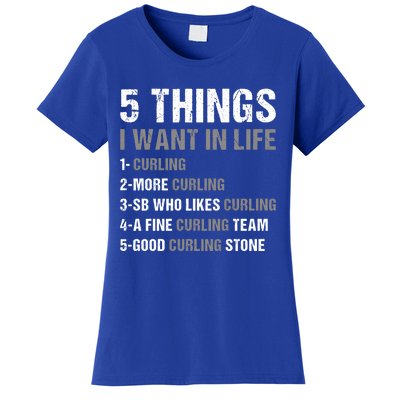 Sport 5 Things I Want In Life Curling Great Gift Women's T-Shirt