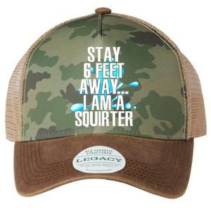 Stay 6 Feet Away I Am A Squirter Funny Wet Water Squirt Legacy Tie Dye Trucker Hat