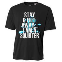 Stay 6 Feet Away I Am A Squirter Funny Wet Water Squirt Cooling Performance Crew T-Shirt