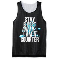 Stay 6 Feet Away I Am A Squirter Funny Wet Water Squirt Mesh Reversible Basketball Jersey Tank