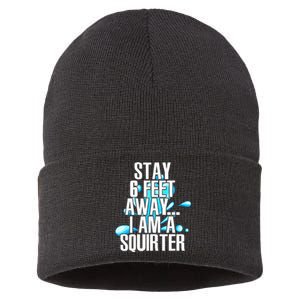 Stay 6 Feet Away I Am A Squirter Funny Wet Water Squirt Sustainable Knit Beanie