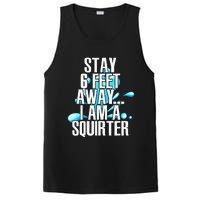 Stay 6 Feet Away I Am A Squirter Funny Wet Water Squirt PosiCharge Competitor Tank