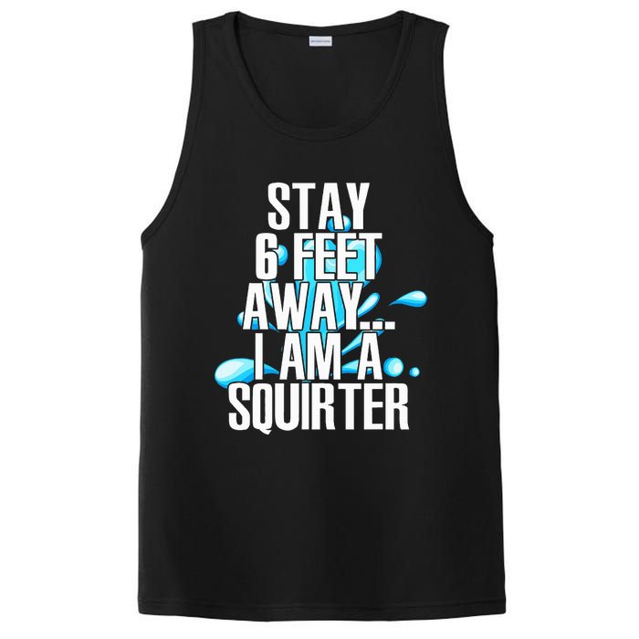 Stay 6 Feet Away I Am A Squirter Funny Wet Water Squirt PosiCharge Competitor Tank