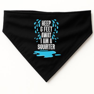 Stay 6 Feet Away I Am A Squirter Funny Squirt USA-Made Doggie Bandana