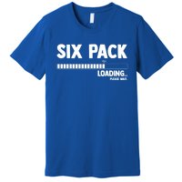 Six (6) Packs Abs Loading Please Wait Gym Exercise Workout Gift Premium T-Shirt