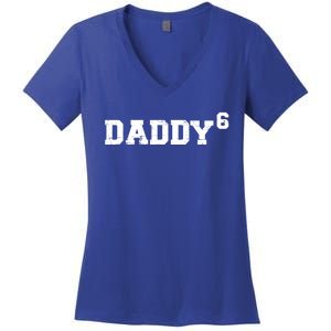 Sixth 6th Time Daddy Dad Of Six Father's Day Gift Funny Gift Women's V-Neck T-Shirt