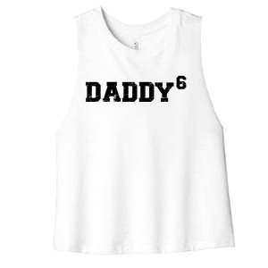 Sixth 6th Time Daddy Dad Of Six Father's Day Gift Funny Gift Women's Racerback Cropped Tank