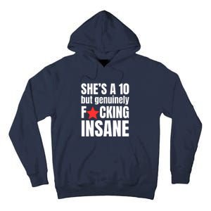 She’s A 10 But Genuinely Fucking Insane Tall Hoodie