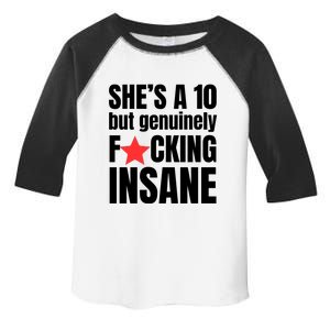 She’s A 10 But Genuinely Fucking Insane Toddler Fine Jersey T-Shirt