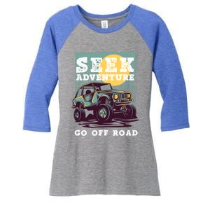 Seek Adventure 4x4 Off Road Buggy Mudding 4 Wheel Drive Gift Women's Tri-Blend 3/4-Sleeve Raglan Shirt