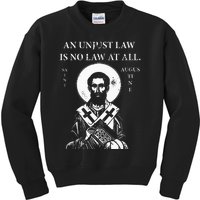 St. Augustine An Unjust Law is No Law at All Kids Sweatshirt