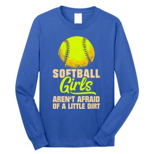 Softball Aren't Afraid Of A Little Dirt Sport Gift Long Sleeve Shirt