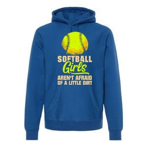 Softball Aren't Afraid Of A Little Dirt Sport Gift Premium Hoodie