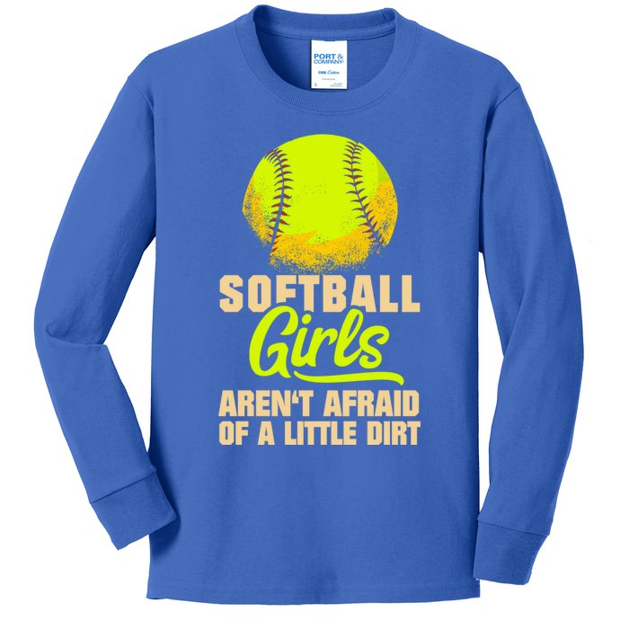 Softball Aren't Afraid Of A Little Dirt Sport Gift Kids Long Sleeve Shirt