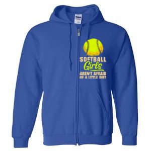 Softball Aren't Afraid Of A Little Dirt Sport Gift Full Zip Hoodie