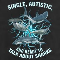 Single Autistic And Ready To Talk About Sharks Garment-Dyed Heavyweight T-Shirt