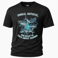 Single Autistic And Ready To Talk About Sharks Cooling Performance Crew T-Shirt