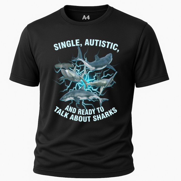 Single Autistic And Ready To Talk About Sharks Cooling Performance Crew T-Shirt