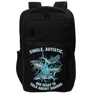 Single Autistic And Ready To Talk About Sharks Impact Tech Backpack