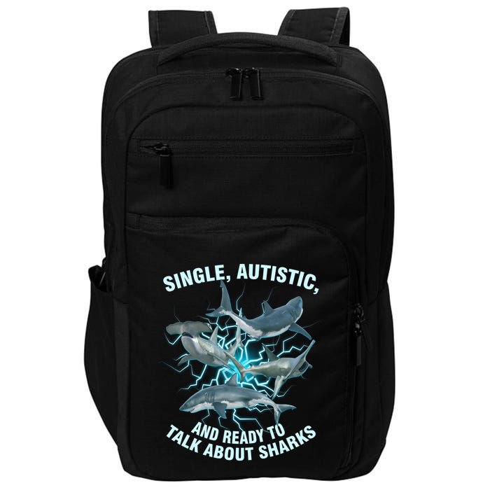Single Autistic And Ready To Talk About Sharks Impact Tech Backpack