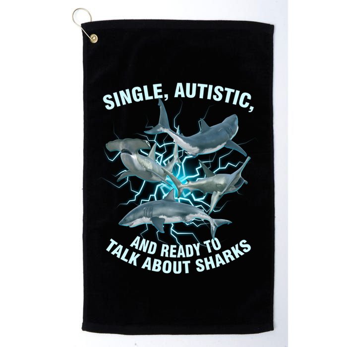 Single Autistic And Ready To Talk About Sharks Golf Towel