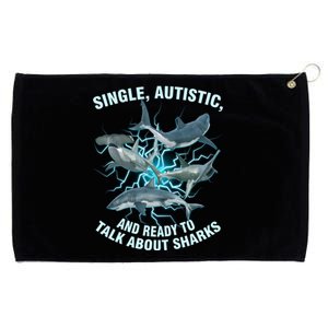 Single Autistic And Ready To Talk About Sharks Grommeted Golf Towel