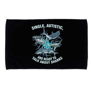 Single Autistic And Ready To Talk About Sharks Microfiber Hand Towel